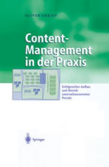 Content-Management in der Praxis: Erfolgreicher Aufbau und Betrieb unternehmensweiter Portale