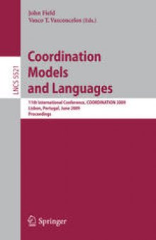 Coordination Models and Languages: 11th International Conference, COORDINATION 2009, Lisboa, Portugal, June 9-12, 2009. Proceedings