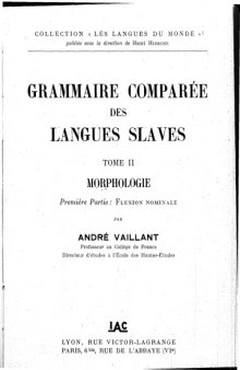 Grammaire comparée des langues slaves. Tome II, Morphologie. Première partie, Flexion nominale