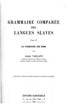 Grammaire comparée des langues slaves. tome IV, La Formation des noms