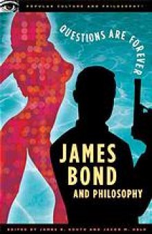 James Bond and philosophy : questions are forever