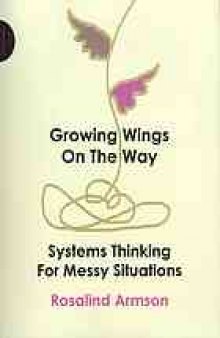 Growing wings on the way : systems thinking for messy situations