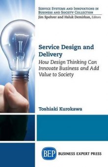 Service design and delivery : how design thinking can innovate business and add value to society