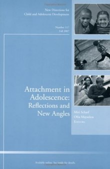Attachment in Adolescence: Reflections and New Angles: New Directions for Child and Adolescent Development, Number 117