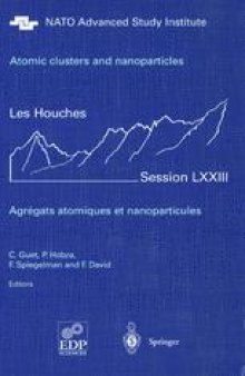 Atomic clusters and nanoparticles. Agregats atomiques et nanoparticules: Les Houches Session LXXIII 2–28 July 2000