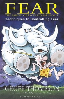 Fear: The Friend of Exceptional People - Techniques in Controlling Fear