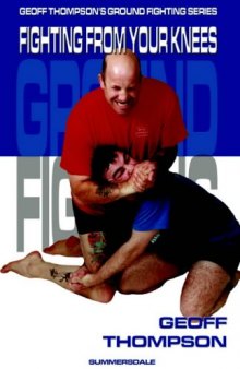 Fighting from Your Knees (Ground Fighting)