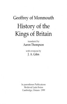 History of the Kings of Britain, translated by Aaron Thompson, with revisions by J. A. Giles