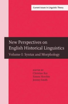 New Perspectives on English Historical Linguistics: Selected Papers from 12 ICEHL, Glasgow, 21–26 August 2002. Volume I: Syntax and Morphology