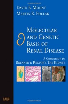 Molecular and Genetic Basis of Renal Disease: A Companion to Brenner and Rector's The Kidney