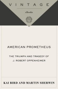American Prometheus: The Triumph and Tragedy of J. Robert Oppenheimer  