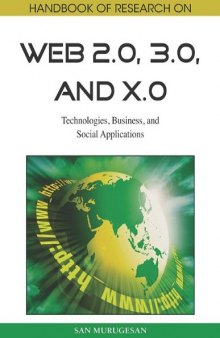Handbook of Research on Web 2.0, 3.0, and X.0: Technologies, Business, and Social Applications (Advances in E-Business Research Series (Aebr) Book Series)