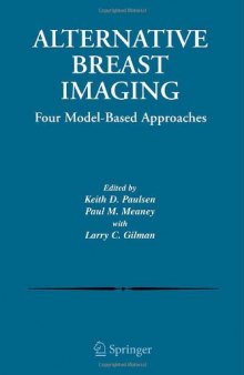 Alternative Breast Imaging: Four Model-Based Approaches