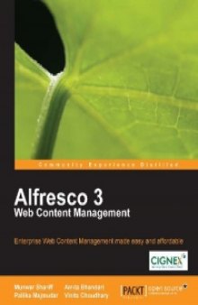 Alfresco 3 Web Content Management: Enterprise Web Content Management made easy and affordable