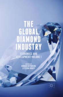 The Global Diamond Industry: Economics and Development Volume I
