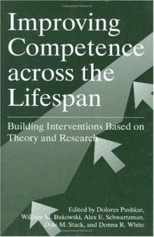 Improving Competence Across the Lifespan: Building Interventions Based on Theory and Research