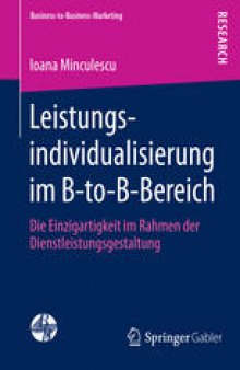 Leistungsindividualisierung im B-to-B-Bereich: Die Einzigartigkeit im Rahmen der Dienstleistungsgestaltung