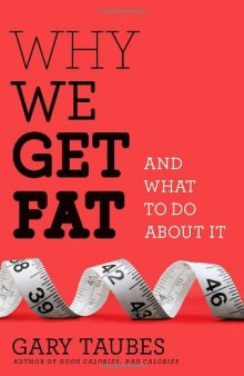 Why We Get Fat: And What to Do About It (Borzoi Books)