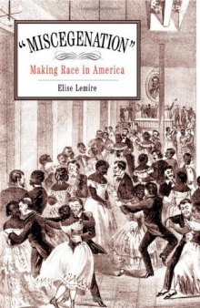 "Miscegenation": Making Race in America