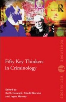 Fifty Key Thinkers in Criminology (Routledge Key Guides)  