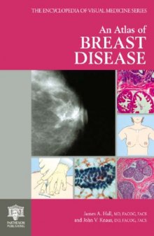 An Atlas of Breast Disease (The Encyclopedia of Visual Medicine)