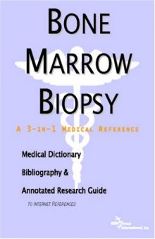 Bone Marrow Biopsy - A Medical Dictionary, Bibliography, and Annotated Research Guide to Internet References