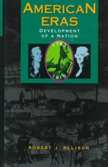 American Eras: Development of a Nation 1783-1815 (American Eras)