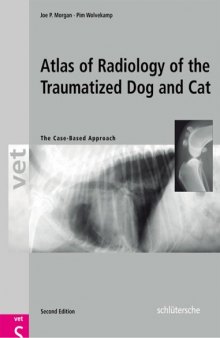 An Atlas of Radiology of the Traumatized Dog and Cat: The case-based approach  