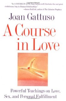 A Course in Love: A Self-Discovery Guide for Finding Your Soulmate