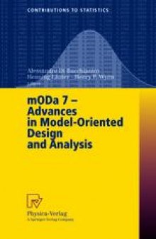 mODa 7 — Advances in Model-Oriented Design and Analysis: Proceedings of the 7th International Workshop on Model-Oriented Design and Analysis held in Heeze, The Netherlands, June 14–18, 2004