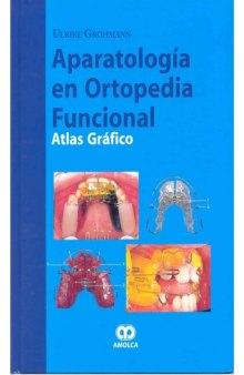 Aparatologia en ortopedia funcional - Atlas Ilustrado - 2da edicion