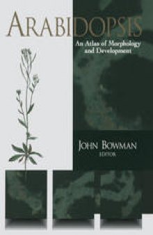 Arabidopsis: An Atlas of Morphology and Development