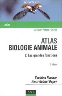 Atlas de biologie animale : Tome 2, Les grandes fonctions