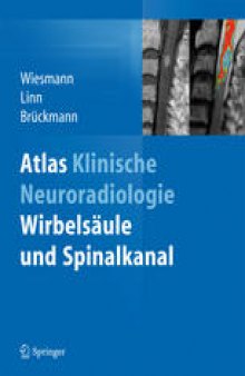 Atlas Klinische Neuroradiologie: Wirbelsäule und Spinalkanal