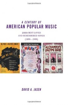A Century of American Popular Music: 2000 Best-Loved and Remembered Songs