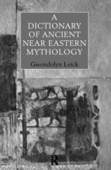 A Dictionary of Ancient Near Eastern Mythology