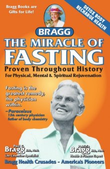 The Miracle of Fasting: Proven Throughout History for Physical, Mental and Spiritual Rejuvenation