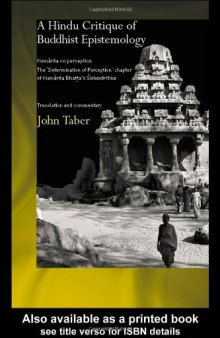 A Hindu Critique of Buddhist Epistemology: Kumarila on Perception: The 'Determination of Perception' Chapter of Kumarila Bhatta's Slokavarttika ... Commentary (Routledge Hindu Studies Series)