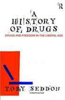 A history of drugs : drugs and freedom in the liberal age
