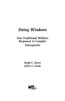 Doing Windows : Non-Traditional Responses to Complex Emergencies by Bradd C Hayes, Jeffrey I Sands