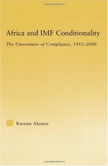 Africa and IMF Conditionality: The Unevenness of Compliance, 1983-2000 (African Studies: History, Politics, Economics and Culture)