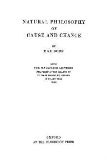 Natural philosophy of cause and chance (The Waynflete lectures)