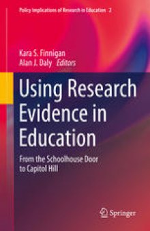 Using Research Evidence in Education: From the Schoolhouse Door to Capitol Hill