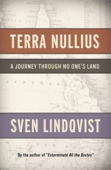Terra Nullius: A Journey Through No One's Land : Exploring Australia's Past and Present