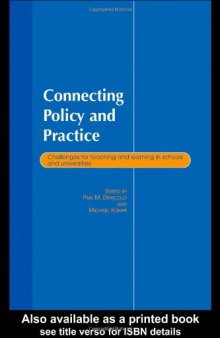 Connecting Policy and Practice: Challenges for teaching and learning in schools and universities