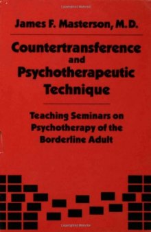 Countertransference and Psychotherapeutic Technique: Teaching Seminars on Psychotherapy of the Boarderline Adult