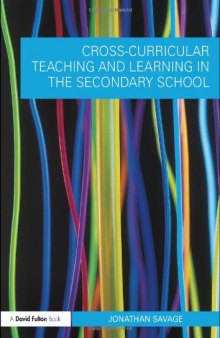 Cross-Curricular Teaching and Learning in the Secondary School (Cross-Curricular Teaching and Learning in...)