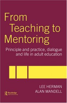 From Teaching to Mentoring: Principles and Practice, Dialogue and Life in Adult Education  