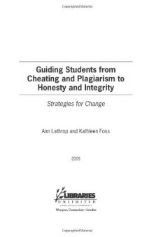 Guiding Students from Cheating and Plagiarism to Honesty and Integrity: Strategies for Change