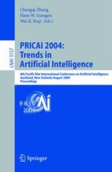 PRICAI 2004: Trends in Artificial Intelligence: 8th Pacific Rim International Conference on Artificial Intelligence, Auckland, New Zealand, August 9-13, 2004. Proceedings